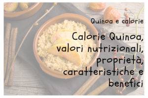 Calorie quinoa, proprietà e valori nutrizionali